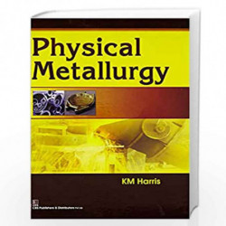 PHYSICAL METALLURGY (HB 2016) by HARRIS K.M Book-9788123929194