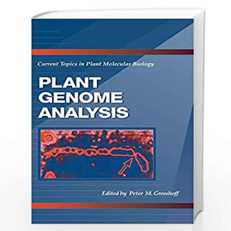 Plant Genome Analysis: Current Topics in Plant Molecular Biology (A CRC Series in Current Topics in Plant Molecular Biology) by 
