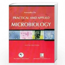 PRACTICAL AND APPLIED MICROBIOLOGY by ANURADHA DE Book-9789380206356