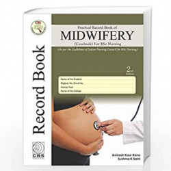 PRACTICAL RECORD BOOK OF MIDWIFERY CASEBOOK FOR BSC NURSING 2ED (2020) by RANA A K Book-9789388178655