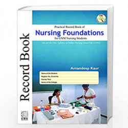 PRACTICAL RECORD BOOK OF NURSING FOUNDATIONS FOR GNM NURSING STUDENTS (PB 2019) by KAUR A Book-9789388178501