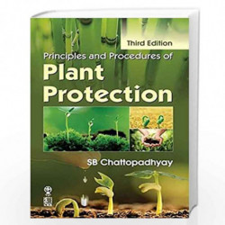 PRINCIPLES AND PROCEDURES OF PLANT PROTECTION 3ED (PB 2018) by CHATTOPADHYAY S B Book-9788120402027