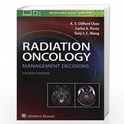 RADIATION ONCOLOGY MANAGEMENT DECISIONS 4ED (PB 2019) by CHAO K S C Book-9781496391094