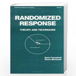 Randomized Response: Theory and Techniques: 85 (Statistics: A Series of Textbooks and Monographs) by CHAUDHURI A. Book-978082477