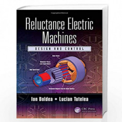 Reluctance Electric Machines: Design and Control by BOLDEA I Book-9781498782333