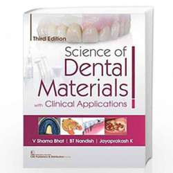 SCIENCE OF DENTAL MATERIALS WITH CLINICAL APPLICATIONS 3ED (PB 2019) by BHAT V.S. Book-9789388327572