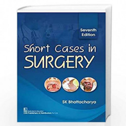 SHORT CASES IN SURGERY 7ED (PB 2020) by SK BHATTACHARYA Book-9789388902816