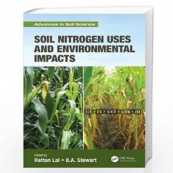 Soil Nitrogen Uses and Environmental Impacts (Advances in Soil Science) by LAL R Book-9781138626362