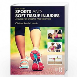 Sports and Soft Tissue Injuries: A Guide for Students and Therapists by NORRIS C.M. Book-9781138106598