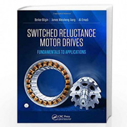 Switched Reluctance Motor Drives: Fundamentals to Applications by BILGIN B Book-9781138304598