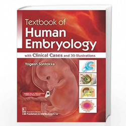 TEXTBOOK OF HUMAN EMBRYOLOGY WITH CLINICAL CASES AND 3D ILLUSTRATIONS (PB 2020) by SONTAKKE Y Book-9789388108379