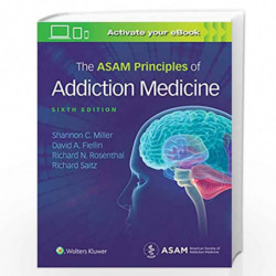 THE ASAM PRINCIPLES OF ADDICTION MEDICINE 6ED (HB 2019) by MILLER S.C. Book-9781496370983