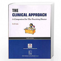 THE CLINICAL APPROACH A COMPANION FOR THE PRACTISING DOCTOR 4ED (PB 2019) by LELE R.D. Book-9789380206981