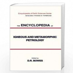THE ENCYCLOPEDIA OF IGNEOUS AND METAMORPHIC PETROLOGY (SAE) (HB 2020) by BOWES D. R. Book-9781071602867