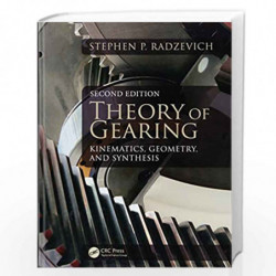 Theory of Gearing: Kinematics, Geometry, and Synthesis, Second Edition by RADZEVICH S P Book-9781138585553