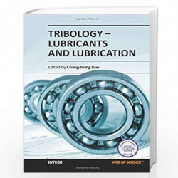 Tribology - Lubricants and Lubrication by KOU C. Book-9789533073712