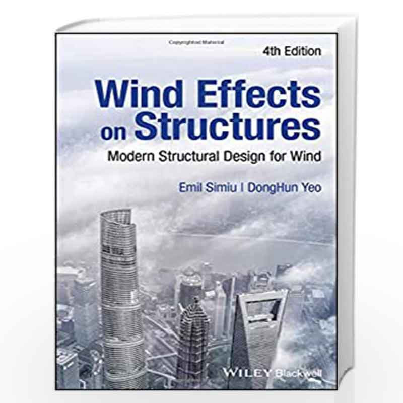 Wind Effects on Structures: Modern Structural Design for Wind by SIMIU E. Book-9781119375883