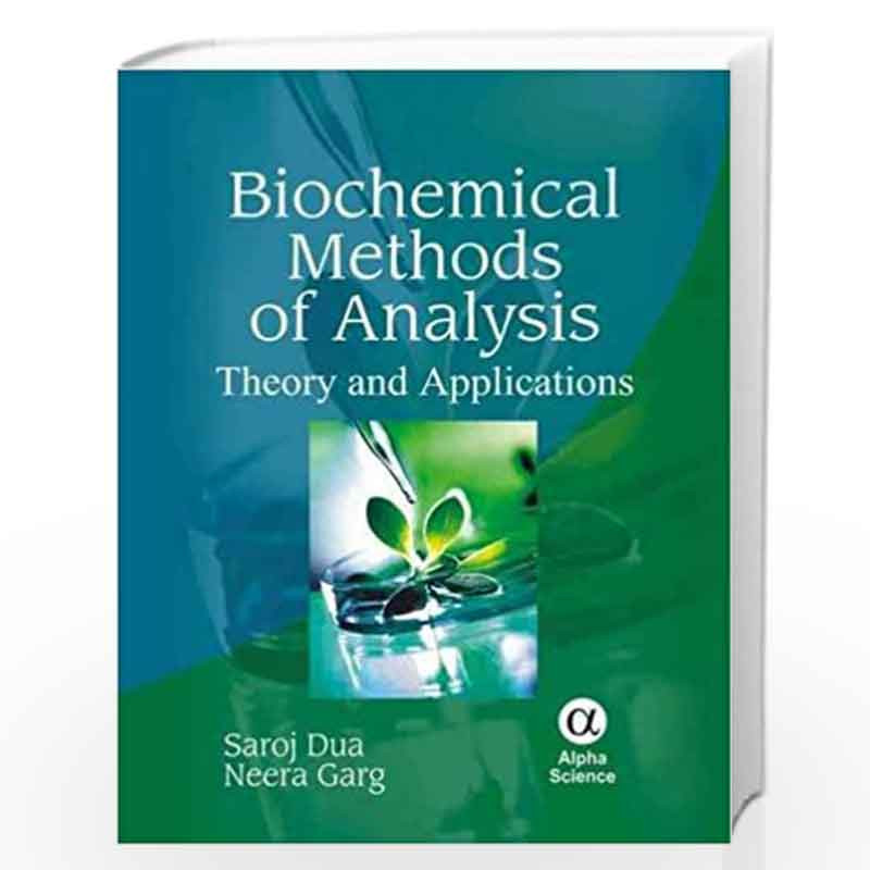 Biochemical Methods of Analysis: Theory and Applications by Saroj Dua Book-9788184870282