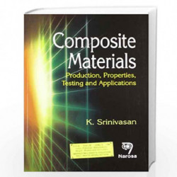Composite Material : Production Properties Testing by K. Srinivasan Book-9788173199295