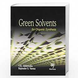 Green Solvents: For Organic Synthesis by V.K. Ahluwalia Book-9788173199646