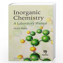 INORGANIC CHEMISTRY: A LABORATORY MANUAL (PB)....Mala Nath by Nath Book-9788184875195