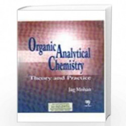 Organic Analytical Chemistry: Theory and Practice by J. Mohan Book-9788173194726