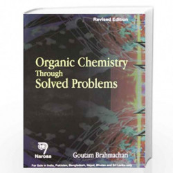 Organic Chemistry Through Solved Problems by G. Brahmachari Book-9788173198168