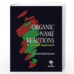 Organic Name Reactions And Unified Approach by G. Brahmachari Book-9788173197192
