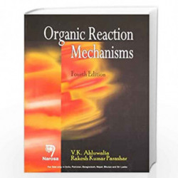 Organic Reaction Mechanisms (Fourth Edition) by V.K. Ahluwalia Book-9788184871159