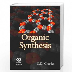 Organic Synthesis by C.K. Charles Book-9788184871142
