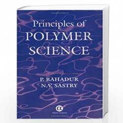 Principles of Polymer Science by P. Bahadur Book-9788173196553