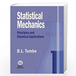 Statistical Mechanics: Principles and Chemical Applications by B.L. Tembe Book-9788173193118