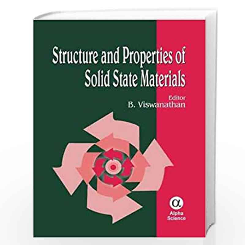 Structure and Properties of Solid State Materials by B Viswanathan Book-9788173197499