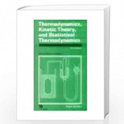 Thermodynamics Kinetic Theory and Statistical Thermodynamics by F.W. Sears Book-9788185015712