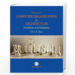 Basics of Computer Organization and Architecture: Problems and Solutions by Rao Book-9788184873245