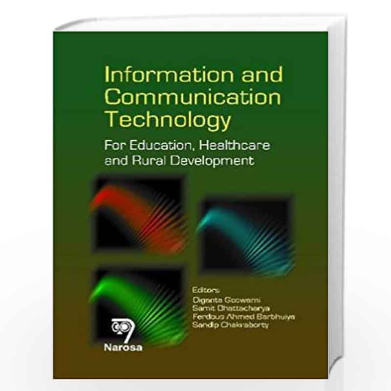 Information and Communication Technology: For Education, Healthcare and Rural Development by D. Goswami Book-9788184872057