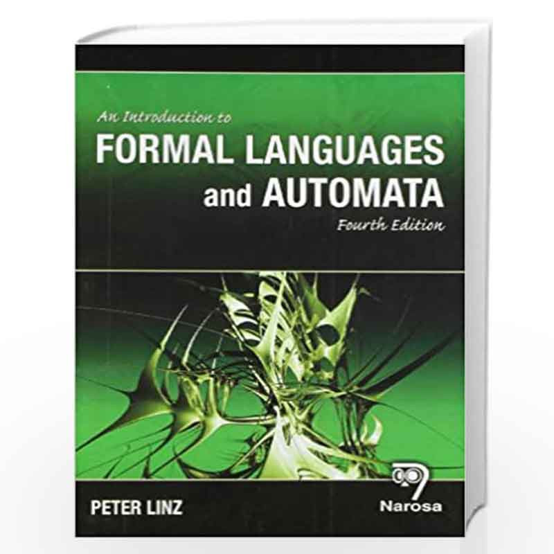 An Introduction To Formal Languages And Automata by P. Linz Book-9788173197819