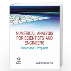 Numerical Analysis for Scientists and Engineers: Theory and C Programs by M. Pal Book-9788173197864