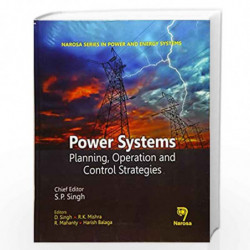 Power Systems: Planning, Operations and Control Strategies (Narosa Series in Power and Energy Systems) by Singh Book-97881848744