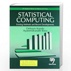 Statistical Computing: Existing Methods and Recent Development by D. Kundu Book-9788173195952