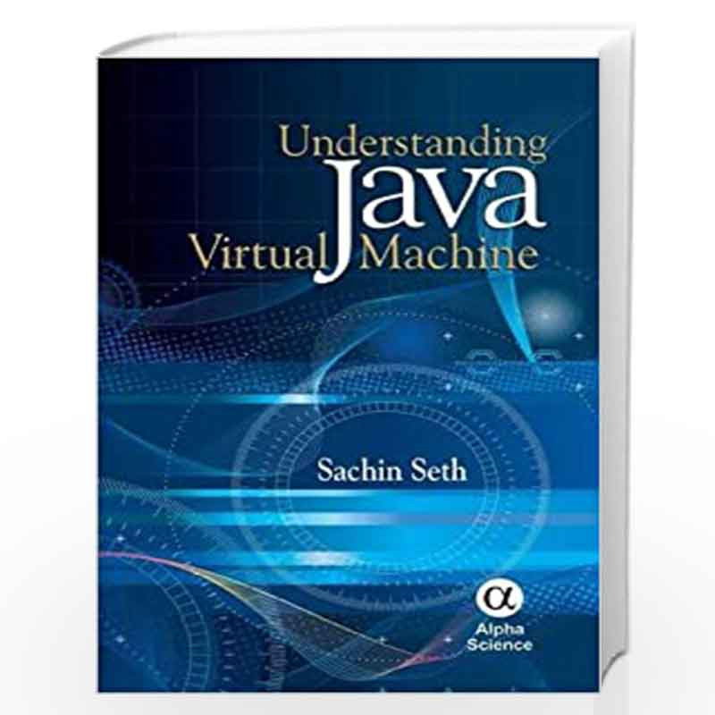 Understanding Java Virtual Machine by Sachin Seth Book-9788184872729