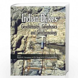 Indian Dykes: Geochemistry, Geophysics and Geochronology by R.K. Srivastava Book-9788173198779