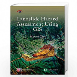 Landslide Hazard Assessment Using GIS by Mowen XIE Book-9781842657706
