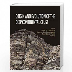 Origin and Evolution of the Deep Continental Crust by N.R. Karmalkar Book-9788184870558