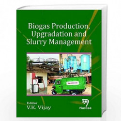 Biogas Production, Upgradation and Slurry Management by V.K. Vijay Book-9788184871364