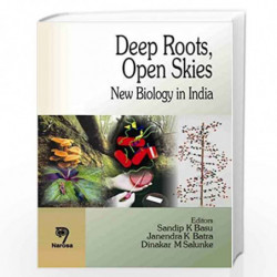 Deep Roots, Open Skies: New Biology in India by S.K. Basu Book-9788173196041