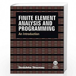 Finite Element Analysis and Programming: An Introduction by S. Shivaswamy Book-9788173197918