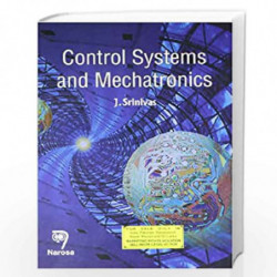 Control Systems And Mechatronics, 1/E by J. Srinivas Book-9788173198694
