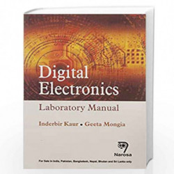 DIGITAL ELECTRONICS : LABORATORY MANUAL, PB....Kaur I by Kaur Book-9788184874891