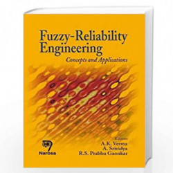 Fuzzy-Reliability Engineering: Concepts and Applications by A.K. Verma Book-9788173196690